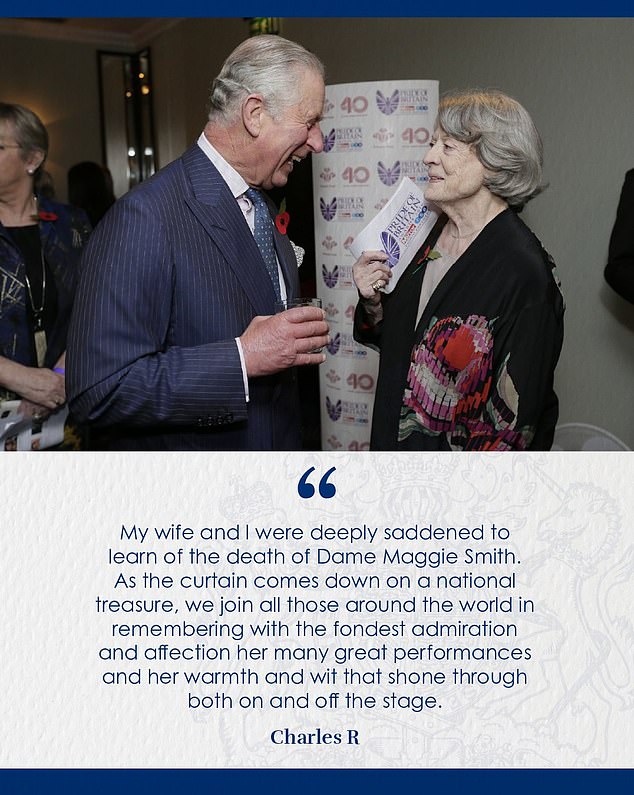 King Charles has paid a touching tribute to 'national treasure' Dame Maggie Smith , saying she will be remembered for her 'warmth and wit' following her death aged 89