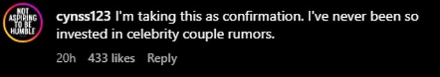 Another excitedly penned, 'Are u confirming this relationship?!' while one shared, 'I'm taking this as confirmation. I've never been so invested in celebrity couple rumors'