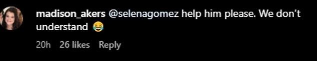 'Is this the couple reveal we've been waiting for?' one Instagram user asked, while another added, @selenagomez help him please. We don't understand,' followed by a laughing face emoji