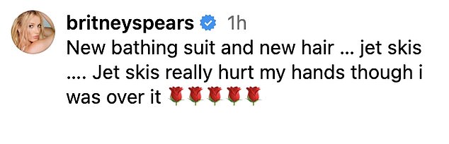 The singer also alluded to sustaining a jet ski injury in her caption. 'New bathing suit and new hair ¿ jet skis ¿. Jet skis really hurt my hands though i was over it,' Britney wrote